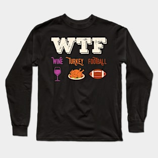 Funny Thanksgiving Wine Turkey Football Long Sleeve T-Shirt